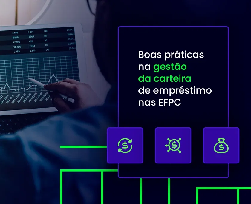 Foto de uma pessoa analisando dados com o texto: Boas práticas na gestão da carteira de empréstio nas EFPC