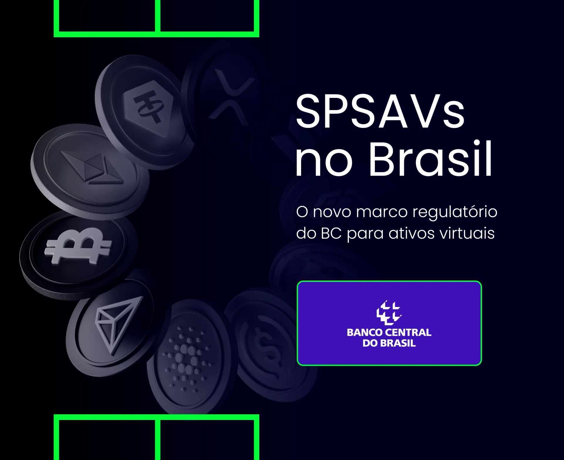 Imagem com fundo azul escuro, anel de moedas de criptomoedas (Bitcoin, Ethereum, etc.) no centro, e texto em português: "SPSAVs no Brasil - O novo marco regulatório do BC para ativos virtuais". Há também um logotipo do Banco Central do Brasil em uma caixa